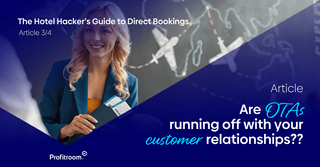 Are OTAs running off with your customer relationships